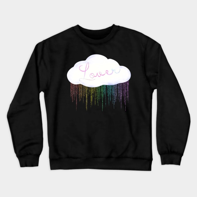 Lover Rainbow Rain Crewneck Sweatshirt by JustAddMel